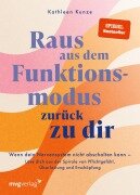 Cover-Bild zum Titel 'Raus aus dem Funktionsmodus - zurück zu dir' von '@Kathleenkunzeofficial, Kathleen Kunze'