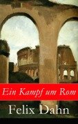 Cover-Bild zum Titel 'Ein Kampf um Rom' von 'Felix Dahn'