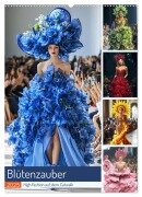 Blütenzauber. High Fashion auf dem Catwalk (Wandkalender 2025 DIN A2 hoch), CALVENDO Monatskalender - Rose Hurley