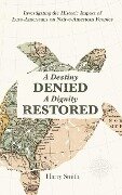 A Destiny Denied... A Dignity Restored - Harry Smith