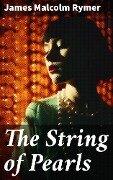 The String of Pearls - James Malcolm Rymer