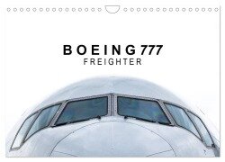 Boeing 777 Freighter (Wandkalender 2025 DIN A4 quer), CALVENDO Monatskalender - Roman Becker