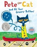 Pete the Cat and His Four Groovy Buttons - Eric Litwin, Kimberly Dean
