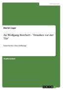 Cover-Bild zum Titel 'Zu: Wolfgang Borchert - "Draußen vor der Tür"' von 'Marion Luger'