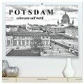 Potsdam schwarz auf weiß (hochwertiger Premium Wandkalender 2025 DIN A2 quer), Kunstdruck in Hochglanz - Bernd Witkowski