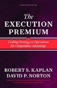 The Execution Premium - Robert S. Kaplan, David P. Norton