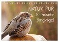 NATUR PUR Heimische Singvögel (Tischkalender 2024 DIN A5 quer), CALVENDO Monatskalender - Karin Dietzel