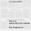Cover-Bild zum Titel 'Wie ich meine Zeitung verlor' von 'Sebastian Dunkelberg, Birk Meinhardt'