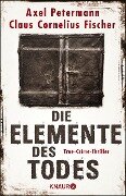 Die Elemente des Todes - Claus Cornelius Fischer, Axel Petermann