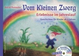 Vom Kleinen Zwerg 01: Erlebnisse im Jahreslauf - Astrid Pomaska