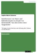 Interferenzen von Natur- und Kulturkonzepten in Joseph von Eichendorffs "Aus dem Leben eines Taugenichts" - Sophie Marie Scharner