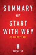 Cover-Bild zum Titel 'Summary of Start with Why' von 'Instaread Summaries'