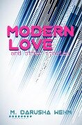 Modern Love and other stories - M. Darusha Wehm