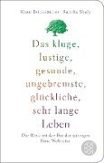 Cover-Bild zum Titel 'Das kluge, lustige, gesunde, ungebremste, glückliche, sehr lange Leben' von 'Klaus Brinkbäumer, Samiha Shafy'