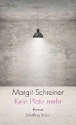 Kein Platz mehr - Margit Schreiner