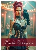 Dunkle Zirkuspoesie (Wandkalender 2026 DIN A3 hoch), CALVENDO Monatskalender - Ally Bee