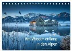 Am Wasser entlang in den Alpen (Tischkalender 2026 DIN A5 quer), CALVENDO Monatskalender - Markus Treffer