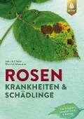Rosenkrankheiten und Schädlinge - Heinrich Beltz, Dietrich Woessner