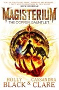 Magisterium: The Copper Gauntlet - Cassandra Clare, Holly Black