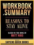 Cover-Bild zum Titel 'Workbook & Summary - Reasons To Stay Alive - Based On The Book By Matt Haig' von 'Sapiens Quick Books'