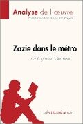 Zazie dans le métro de Raymond Queneau (Analyse de l'oeuvre) - Lepetitlitteraire, Mélanie Kuta, Tina van Roeyen
