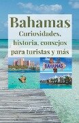 Bahamas, curiosidades, historia, consejos para turistas y más. - Danys Galicia
