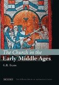 The Church in the Early Middle Ages - G R Evans