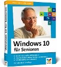Windows 10 für Senioren - Jörg Rieger, Markus Menschhorn