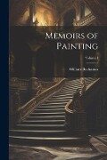 Memoirs of Painting; Volume I - William Buchanan