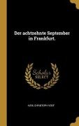 Der Achtzehnte September in Frankfurt. - Karl Christoph Vogt
