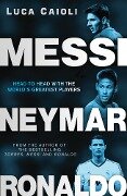 Messi, Neymar, Ronaldo - Luca Caioli