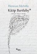 Katip Bartleby - Herman Melville