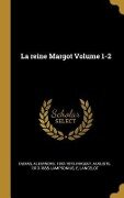 La reine Margot Volume 1-2 - Alexandre Dumas, Auguste Maquet, Lampsonius E