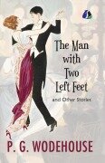 Cover-Bild zum Titel 'The Man with Two Left Feet And Other Stories (Jeeves and Wooster) - (PAPERBACK)' von 'P. G. (Pelham Grenville) Wodehouse'