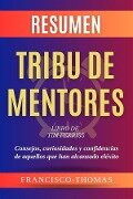 Resumen Tribu de Mentores por Tim Ferriss - Francisco Thomas
