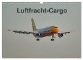 Luftfracht-Cargo (Wandkalender 2024 DIN A3 quer), CALVENDO Monatskalender - Thomas Heilscher