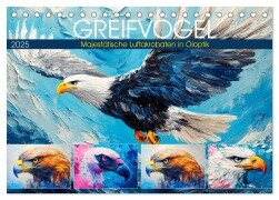 Greifvögel. Majestätische Luftakrobaten in Öloptik (Tischkalender 2025 DIN A5 quer), CALVENDO Monatskalender - Rose Hurley