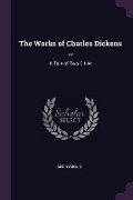 The Works of Charles Dickens ... - Anonymous