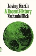 Losing Earth - Nathaniel Rich