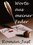 Cover-Bild zum Titel 'Worte aus meiner Feder' von 'Roman Just'