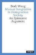 Cover-Bild zum Titel 'Mutual Integration in Immigration Society' von 'Bodi Wang'