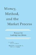 Money, Method, and the Market Process - 