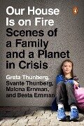 Our House Is on Fire - Greta Thunberg, Svante Thunberg, Malena Ernman, Beata Ernman