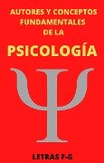 Autores y Conceptos Fundamentales de la Psicología Letras F-G - Mauricio Enrique Fau