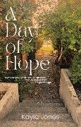 A Day of Hope - Kayla Jones