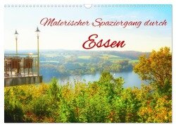 Malerischer Spaziergang durch Essen (Wandkalender 2025 DIN A3 quer), CALVENDO Monatskalender - Bettina Hackstein