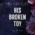 His Broken Toy - Mia Kingsley