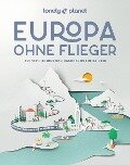 Cover-Bild zum Titel 'LONELY PLANET Bildband Europa ohne Flieger' von ''