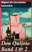 Don Quijote: Band 1 & 2 - Miguel de Cervantes Saavedra