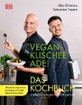 Vegan-Klischee ade! Das Kochbuch - Sebastian Copien, Niko Rittenau